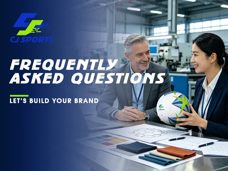 Custom sports ball manufacturing FAQ from CJ Sports Vietnam